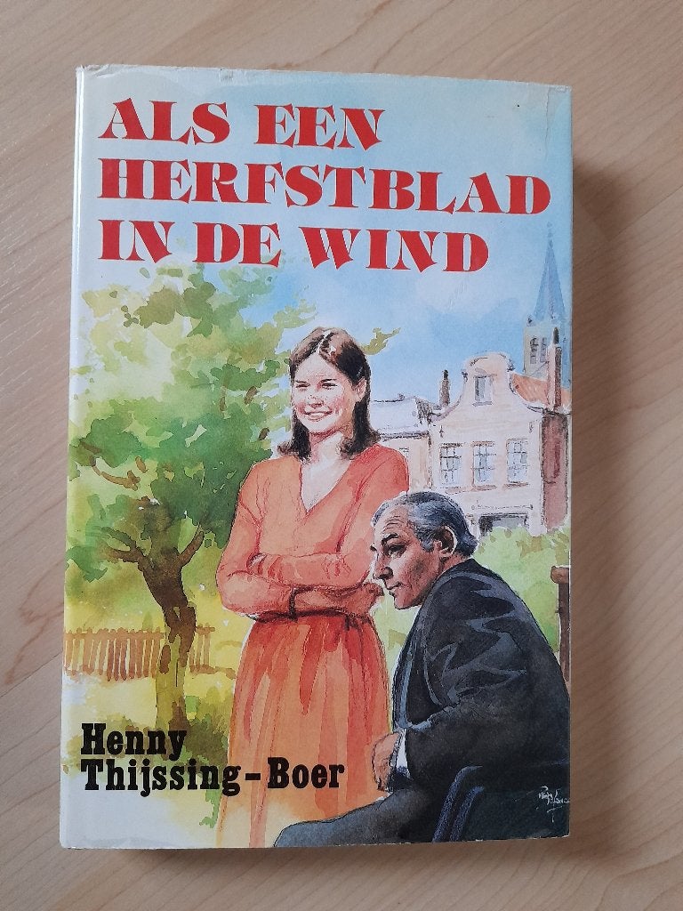 ALS EEN HERFSTBLAD IN DE WIND  Henny Thijssing-Boer, Ophalen of Verzenden, Gelezen, Nederland