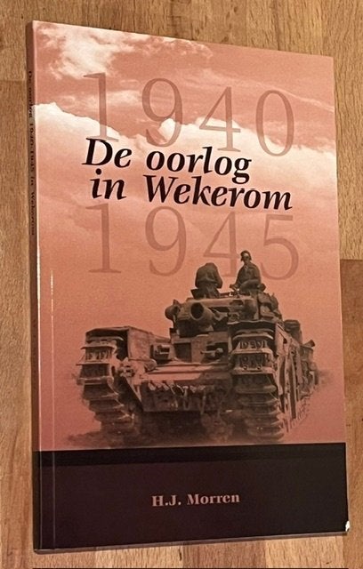 H.J. Morren De oorlog 1940-1945 in Wekerom.  AMV 2012, Boeken, Tweede Wereldoorlog, H.J. Morren, Ophalen of Verzenden, Zo goed als nieuw