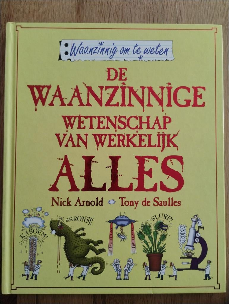 De Waanzinnige Wetenschap van Werkelijk Alles - Nick Arnold, Nick Arnold, Ophalen of Verzenden, Zo goed als nieuw, Natuurwetenschap