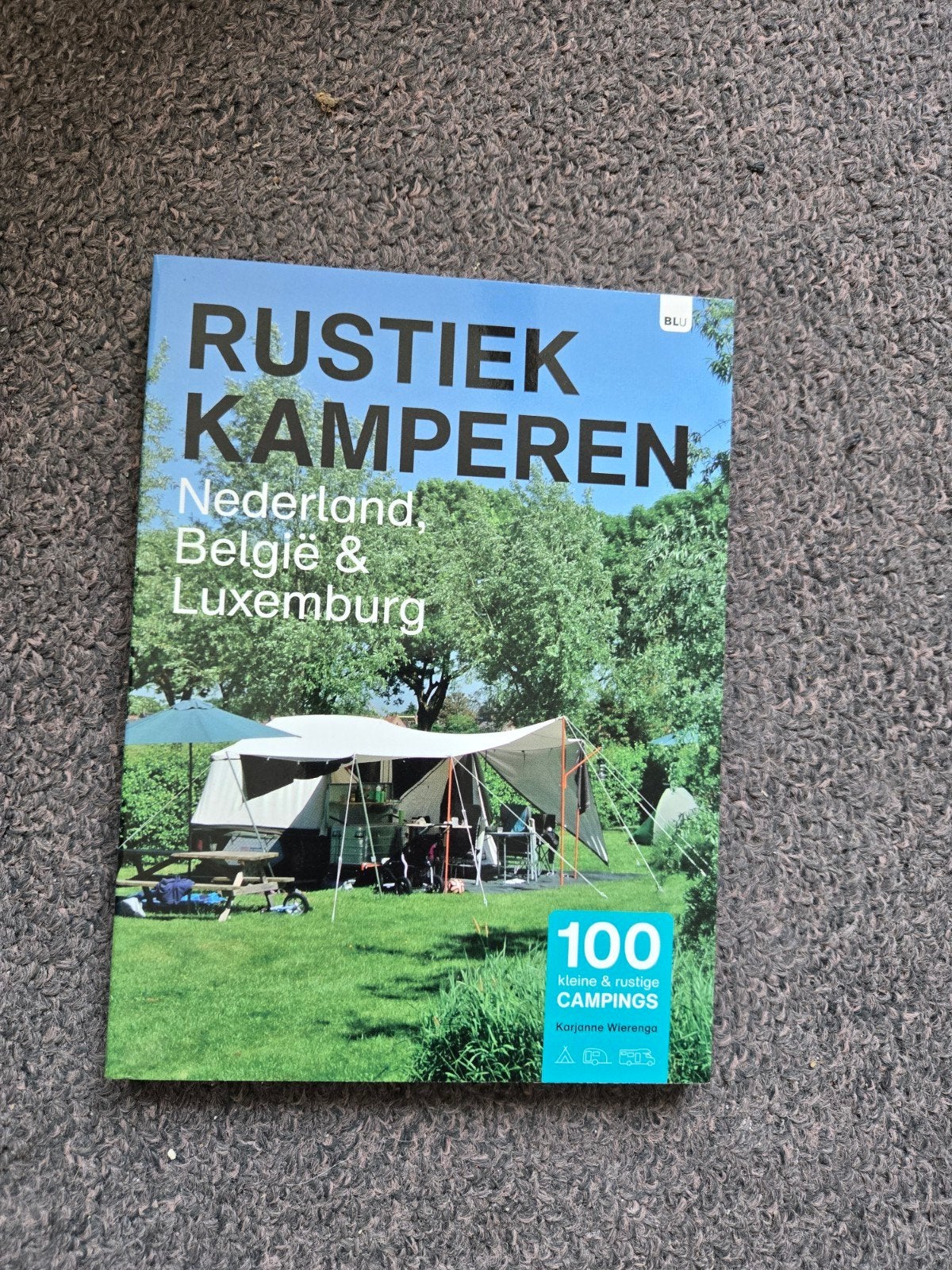 Rustiek Kamperen: Nederland, België & Luxemburg, Overige merken, Karianne Wierenga, Nieuw, Ophalen of Verzenden