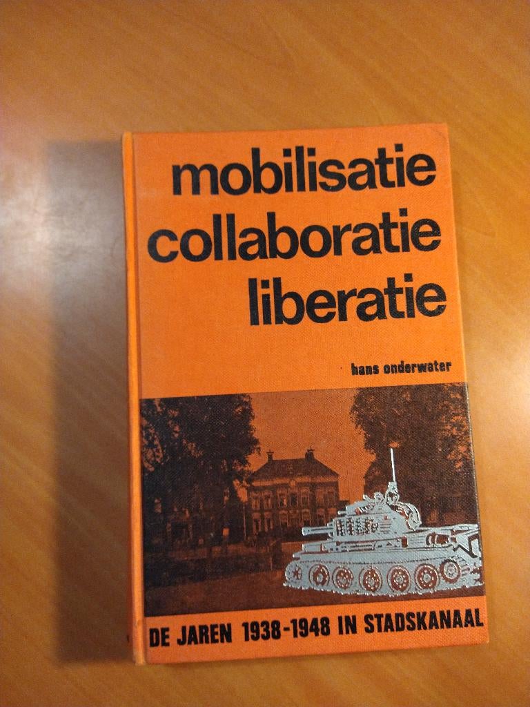Onderwater, Hans. Mobilsatie collaboratie liberatie, Boeken, Ophalen of Verzenden, Zo goed als nieuw