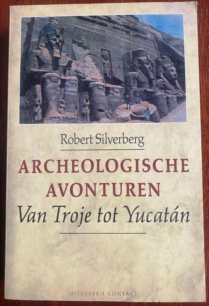 Archeologische avonturen - van Troje tot Yucatán, Boeken, Ophalen of Verzenden, Gelezen, Robert Silverberg