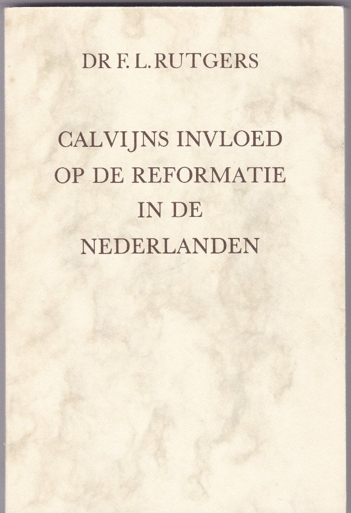 *Rutgers, Dr.F.L.– Calvijns invloed op de Reformatie in de, Ophalen of Verzenden, Zo goed als nieuw, Rutgers, Dr. F.L., Christendom | Protestants