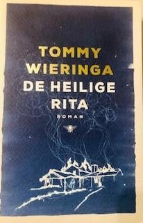 Gesigneerd, Tommy Wieringa, De heilige Rita, Boeken, Ophalen of Verzenden, Nieuw, Tommy Wieringa, Nederland