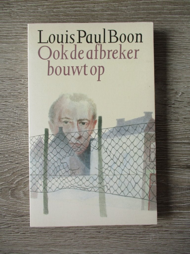 Ook de afbreker bouwt op - Louis Paul Boon, Ophalen of Verzenden, Gelezen, Nederland