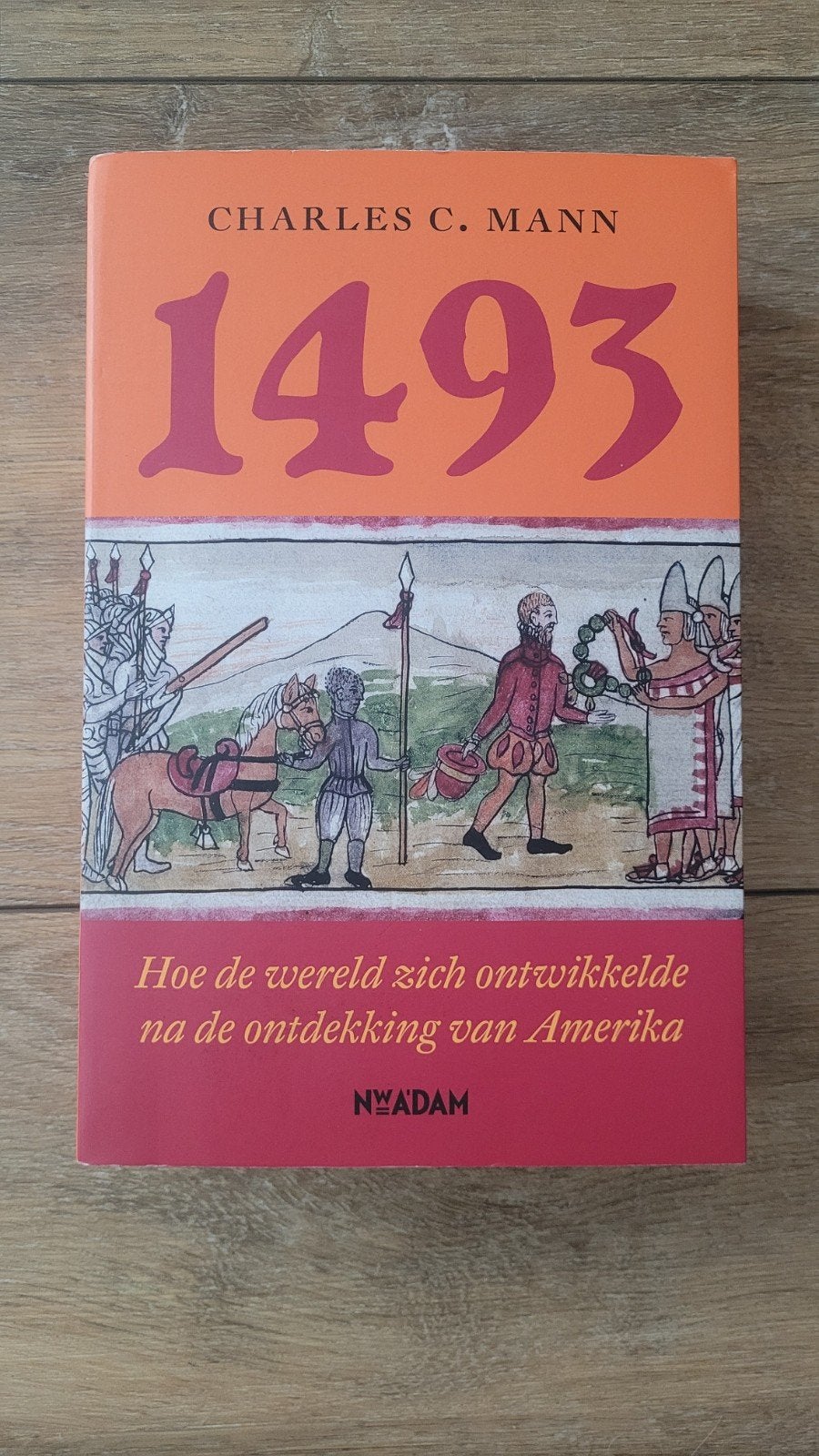 1493: Hoe de wereld zich ontwikkelde na de ontdekking van Am, Ophalen of Verzenden, 20e eeuw of later, Zo goed als nieuw, Charles C. Mann
