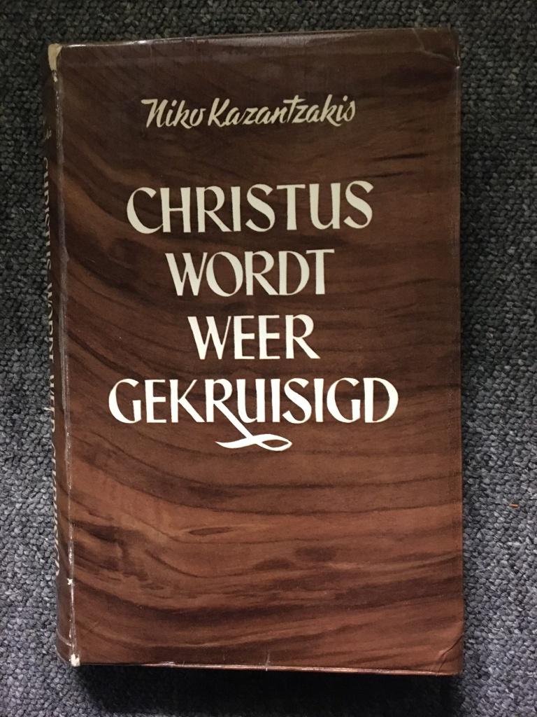 Christus wordt weer gekruisigd ; door Niko Kazantzakis, Gelezen, Europa overig, Niko Kazantzakis, Ophalen of Verzenden