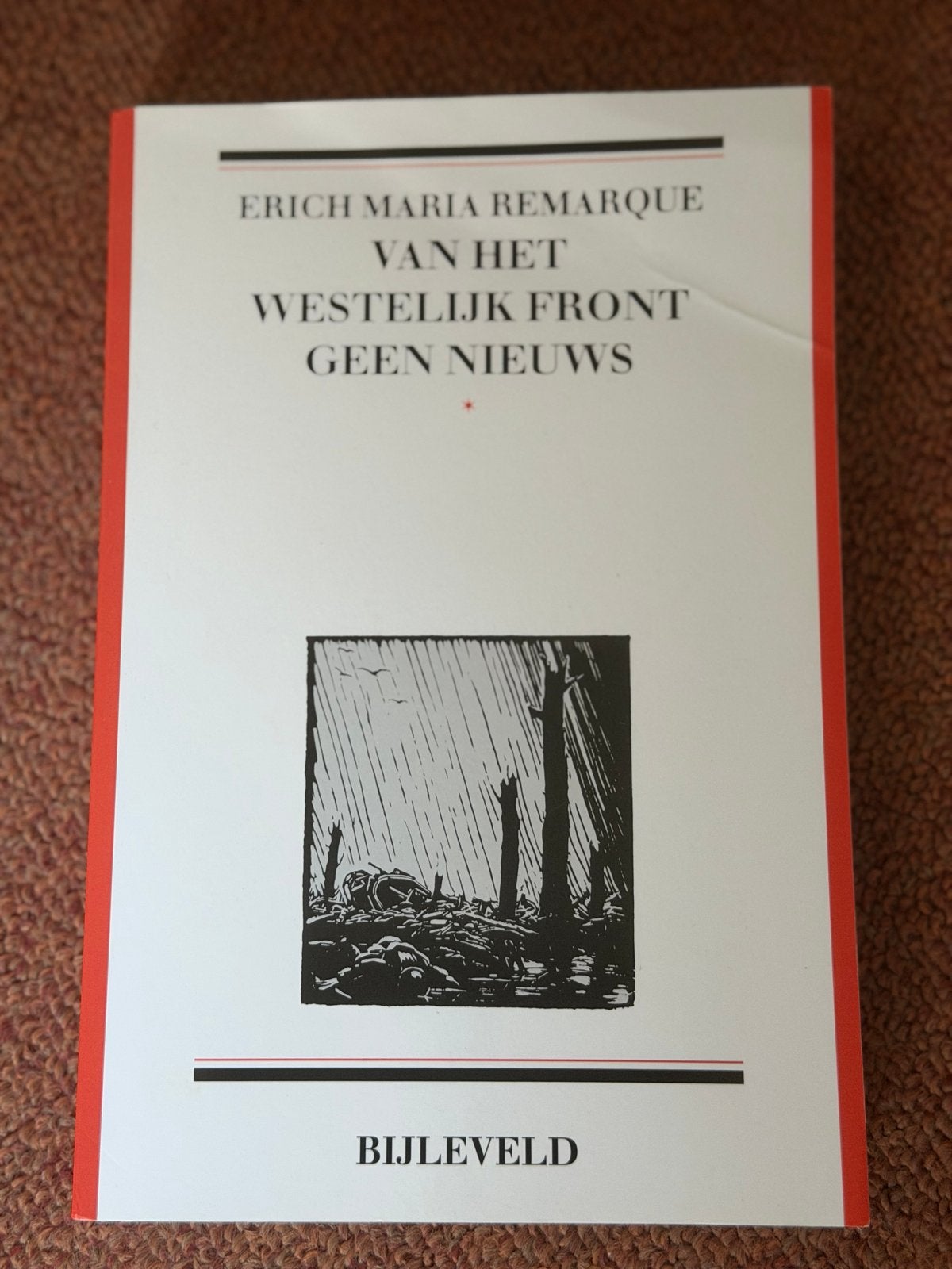 Van het Westelijk Front Geen Nieuws - Erich Maria Remarque, Boeken, Ophalen of Verzenden, Zo goed als nieuw, Nederland