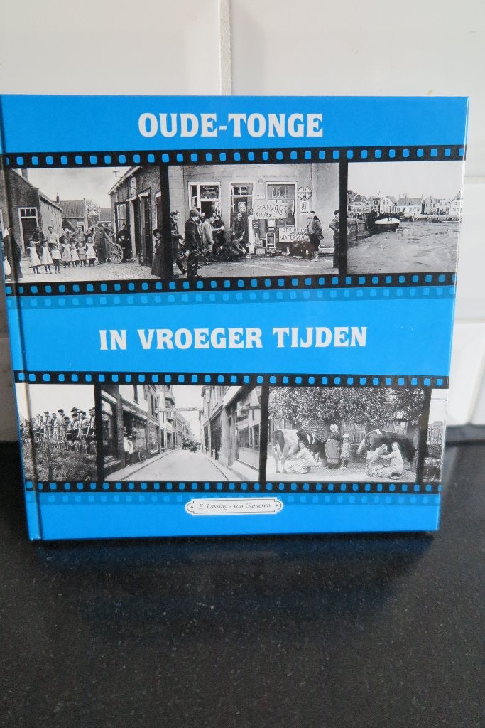 oude tonge in vroeger tijden, Ophalen of Verzenden, Lassing - van gameren, 20e eeuw of later, Gelezen