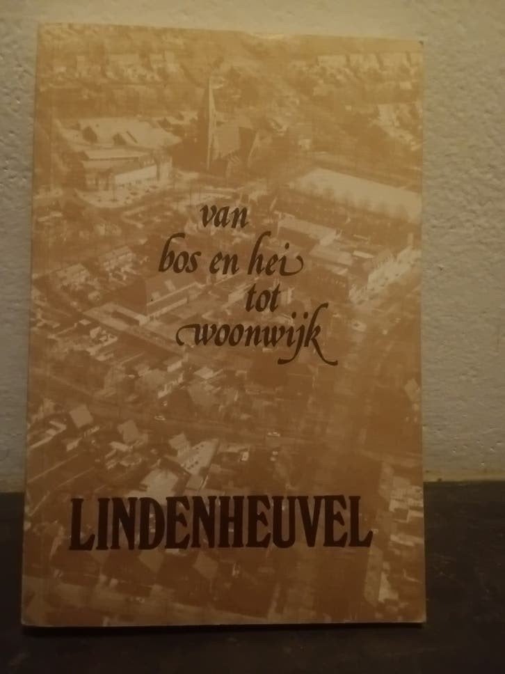 LINDENHEUVEL VAN BOS EN HEI TOT WOONWIJK.  BOEK 326 PAG, Christendom | Protestants, Ophalen of Verzenden, Zo goed als nieuw, W.R.M. RUTTEN. P.G.H. DORSSERS  E.J.HENDRIKX