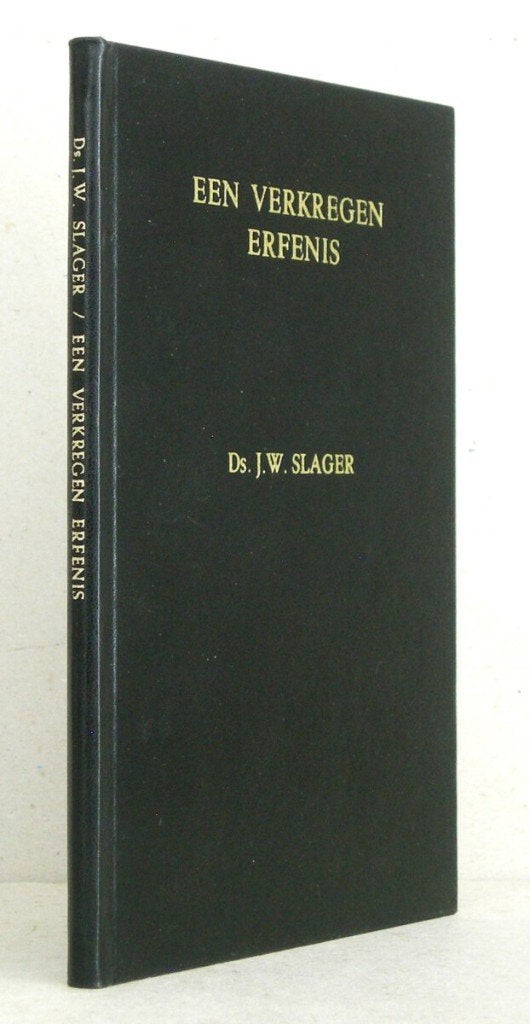 Ds. J.W. Slager: Een verkregen erfenis., Gelezen, Ds. J.W. Slager: Een verkregen erfenis., Christendom | Protestants, Ophalen of Verzenden