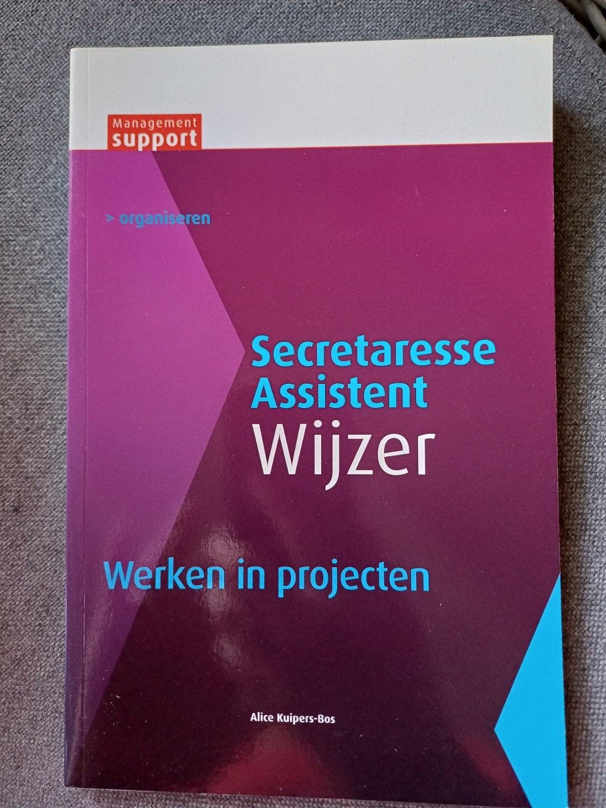 Secretaresse assistent wijzer - werken in projecten, Ophalen of Verzenden, Zo goed als nieuw, Alice Kuipers-Bos