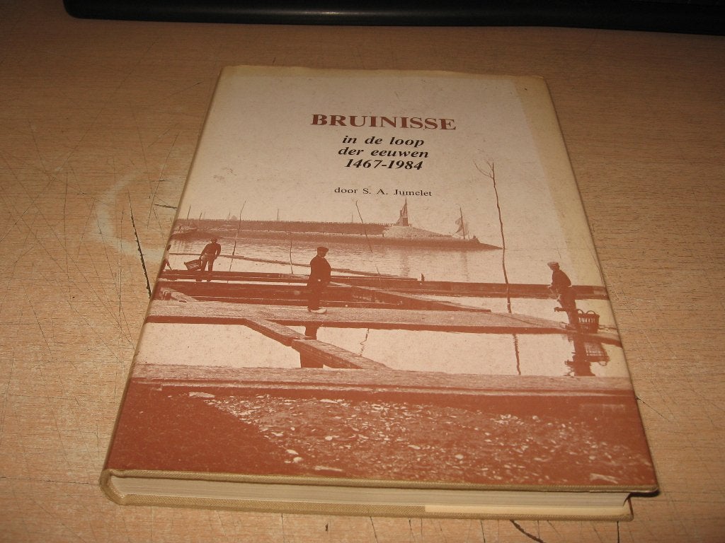 S.A.Jumelet     Bruinisse in de loop der eeuwen  1467 - 1984, Ophalen of Verzenden, Zo goed als nieuw