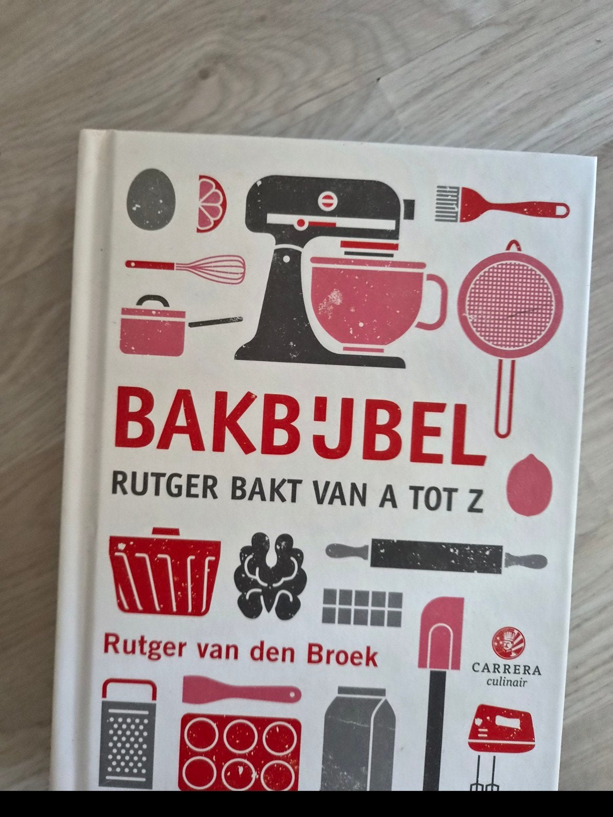 Bakbijbel: Rutger Bakt van A tot Z - Kookboek, Boeken, Ophalen of Verzenden