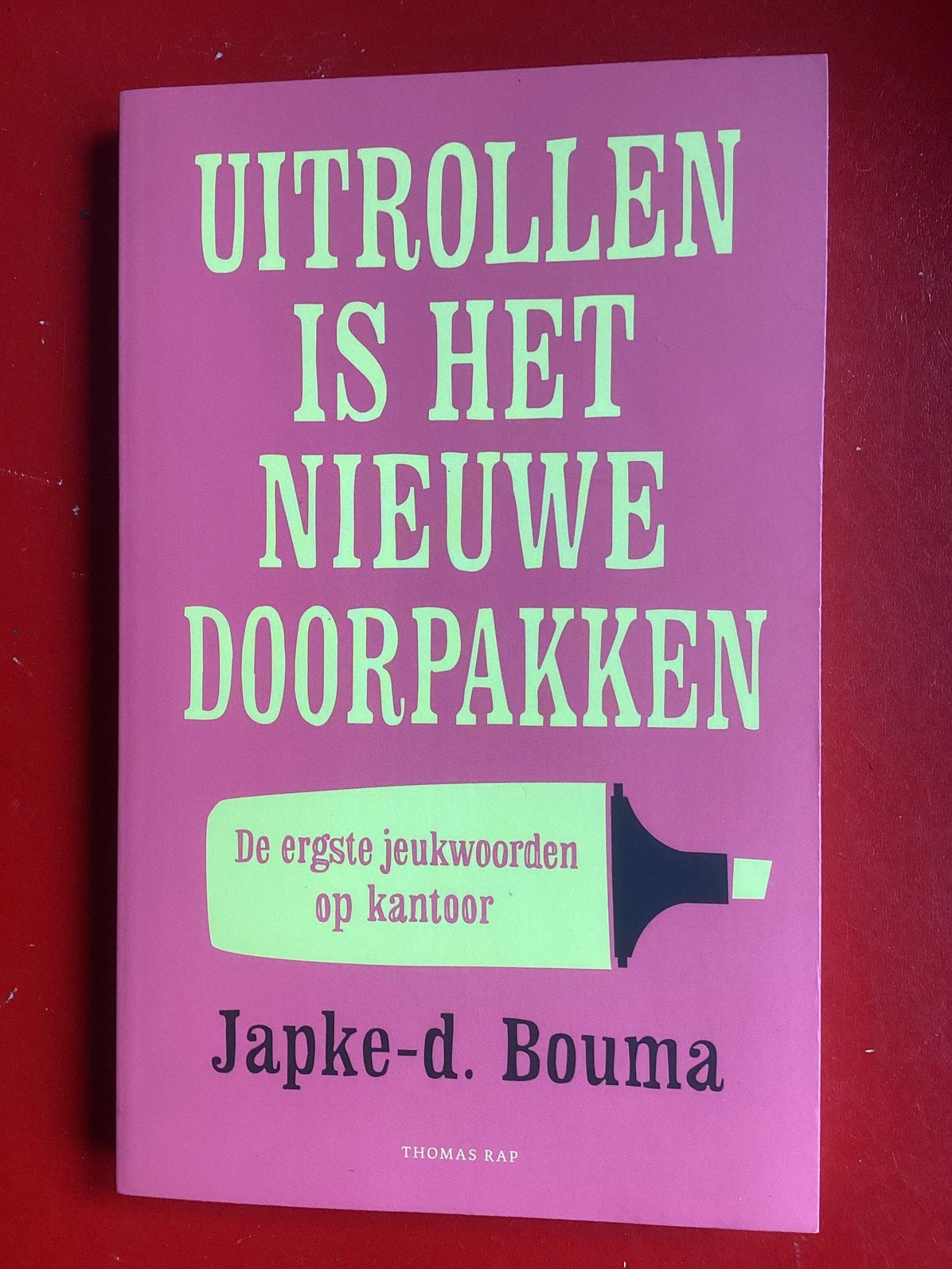 NIEUW Japke-D. Bouma - Uitrollen is het nieuwe doorpakken, Nieuw, Ophalen of Verzenden, Nederland, Japke-D. Bouma