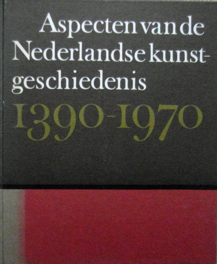 Aspecten van de Nederlandse kunstgeschiedenis, 1390 - 1970., Ophalen of Verzenden, Zo goed als nieuw
