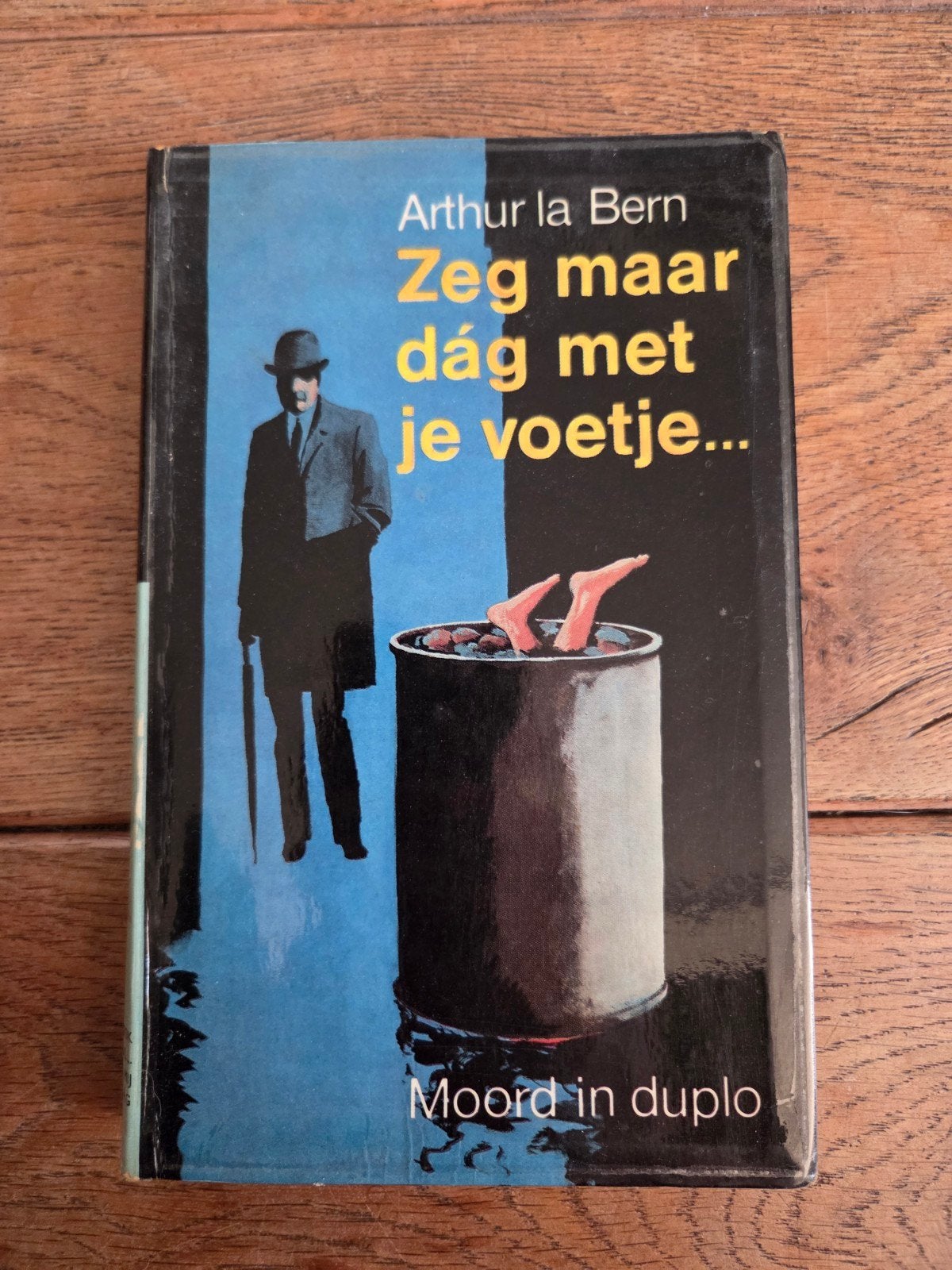 Arthur la Bern - Zeg maar dag met je voetje, Ophalen of Verzenden, Gelezen, Arthur la Bern