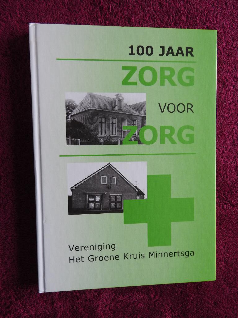 100 jaar Zorg - Vereniging Het Groene Kruis Minnertsga, Ophalen of Verzenden, Zo goed als nieuw