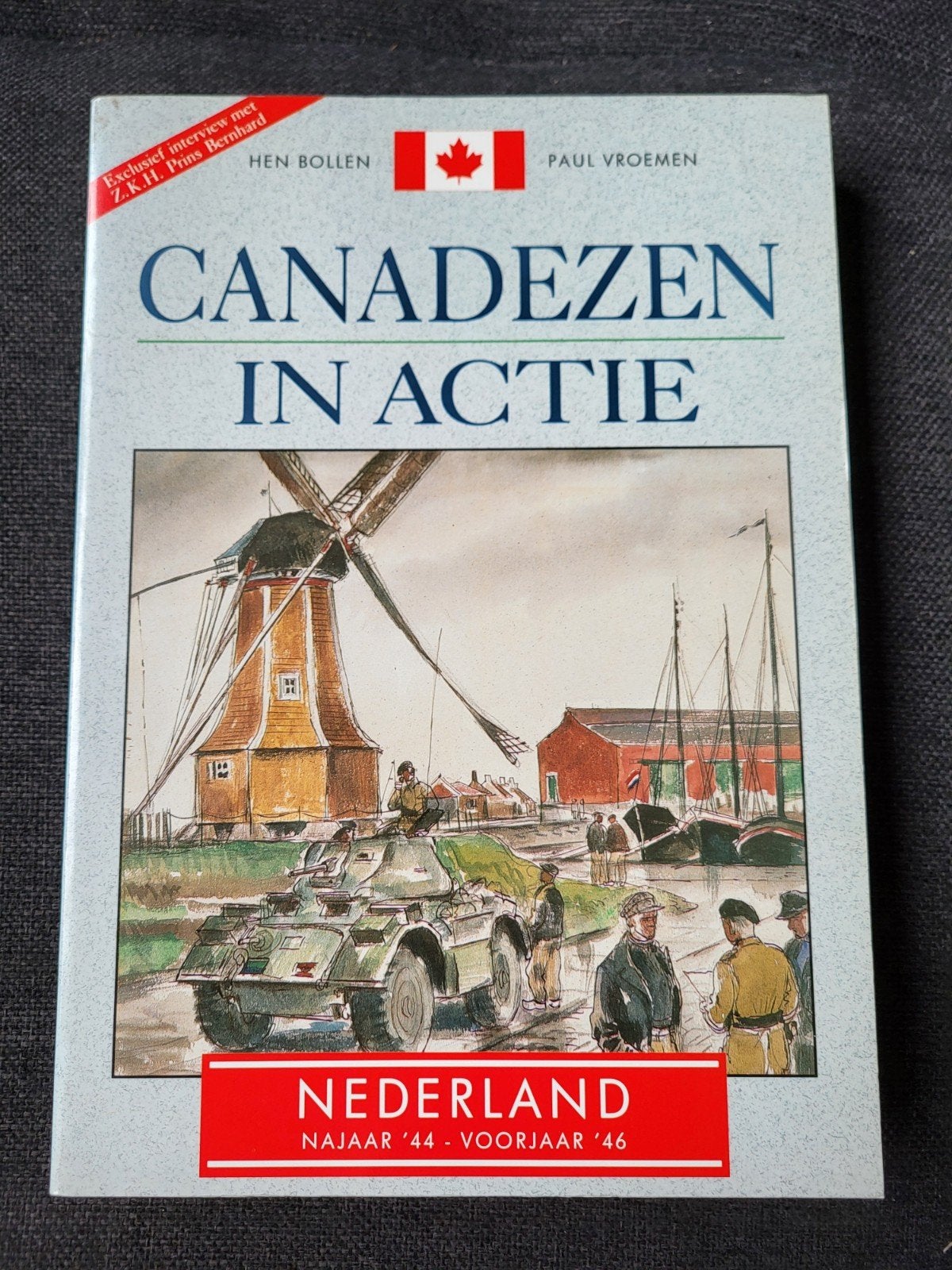 Canadezen in actie Nederland najaar '44 - voorjaar '45, Tweede Wereldoorlog, Ophalen of Verzenden, Zo goed als nieuw, H. Bollen; P. Vroemen