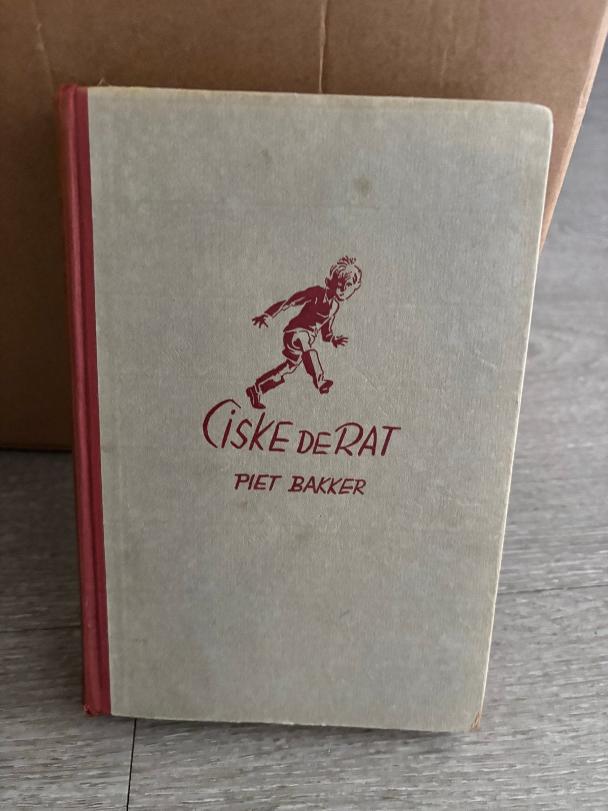 Ciske de Rat - Piet Bakker (Oude Uitgave), Ophalen of Verzenden, Gelezen, Nederland