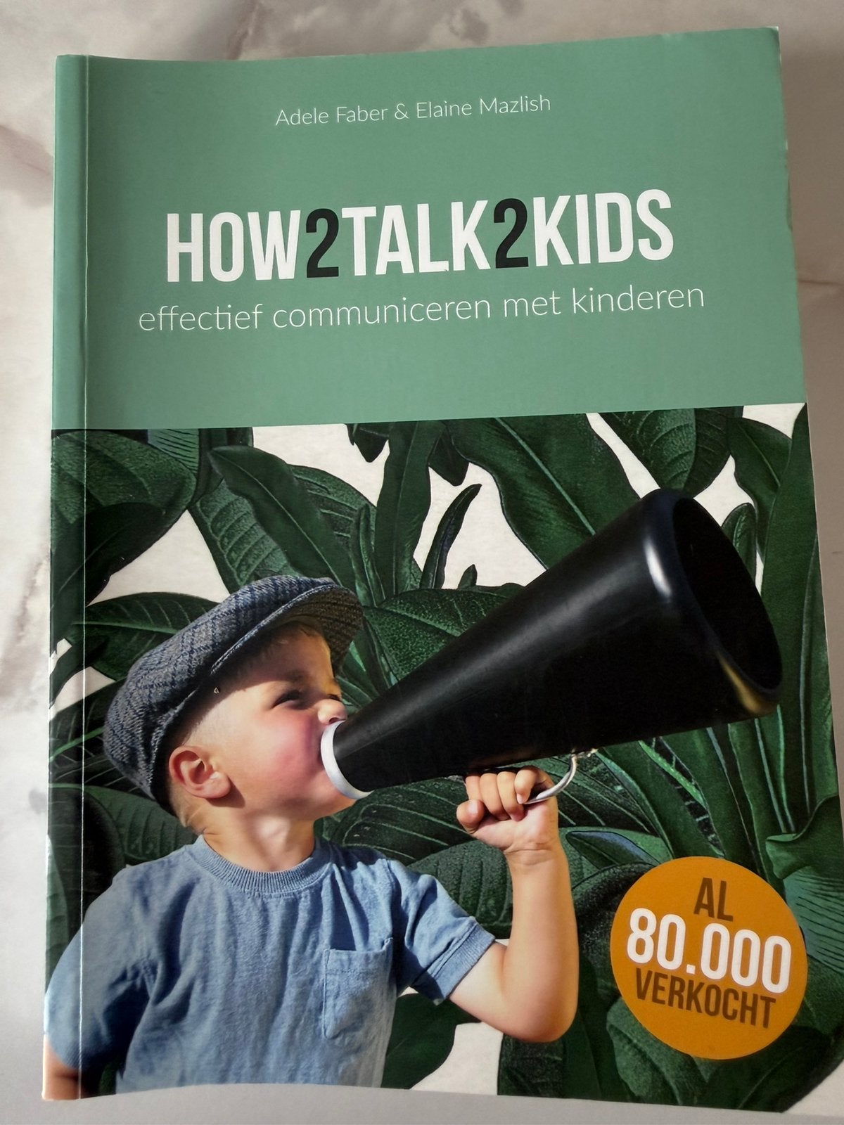 How2Talk2Kids: Effectief communiceren met kinderen, Ophalen of Verzenden, Gelezen, Opvoeding vanaf 10 jaar