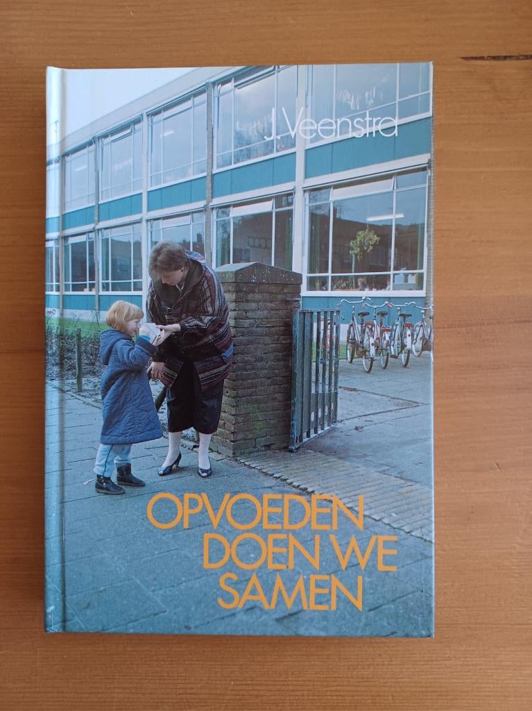 Opvoeden doen we samen, Gelezen, Opvoeding 6 tot 10 jaar, J. Veenstra, Ophalen of Verzenden