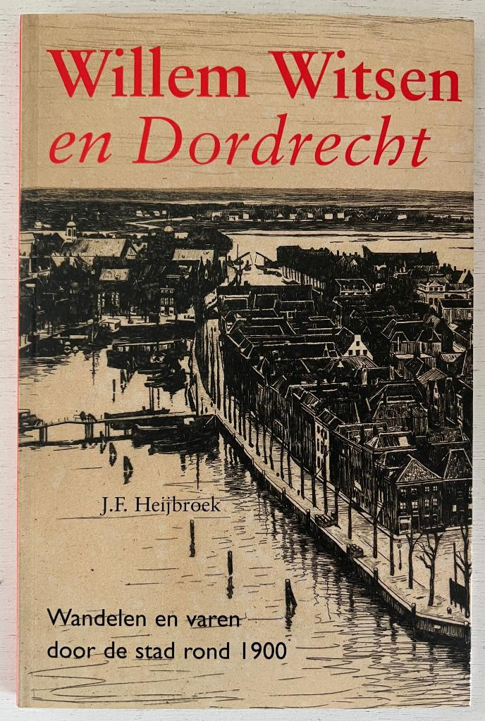 Willem Witsen en Dordrecht, Boeken, Ophalen of Verzenden, Zo goed als nieuw
