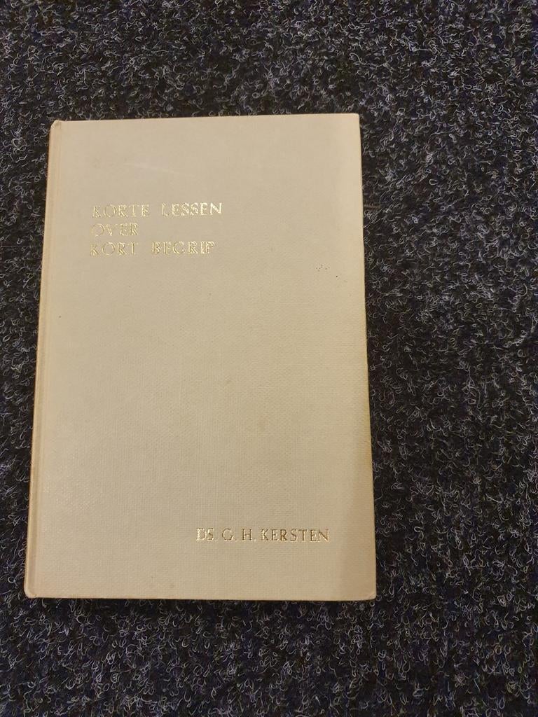 Korte lessen over kort begrip - Ds. G.H. Kersten, Boeken, Ophalen of Verzenden, Gelezen, Ds. G.H. Kersten, Christendom | Protestants