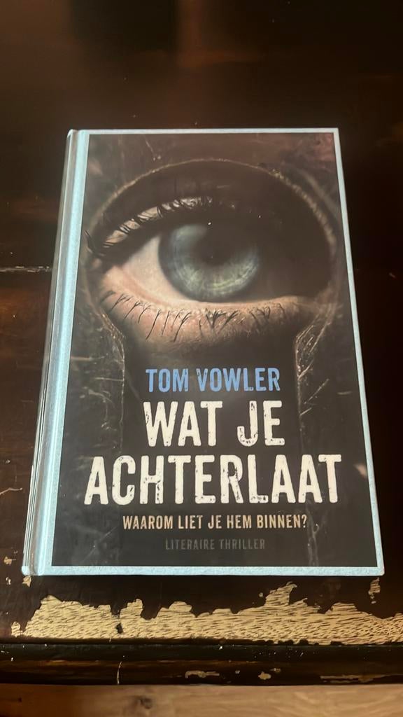 Wat Je Achterlaat - Tom Vowler (Literaire Thriller), Boeken, Ophalen of Verzenden, Gelezen, Nederland