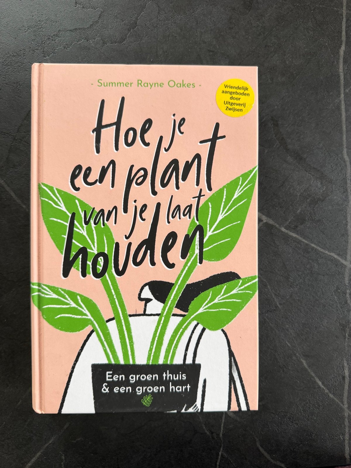 Hoe je een plant van je laat houden - Summer Rayne Oakes, Ophalen of Verzenden, Zo goed als nieuw, Kamerplanten