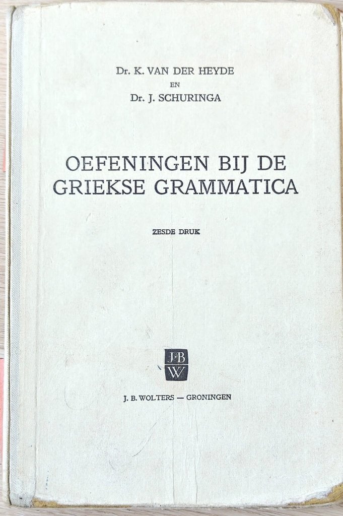 Oefeningen bij de Griekse Grammatica., Boeken, Gelezen, VWO, Dr. K. van der Heyde en dr. J. Schuringa, Ophalen of Verzenden