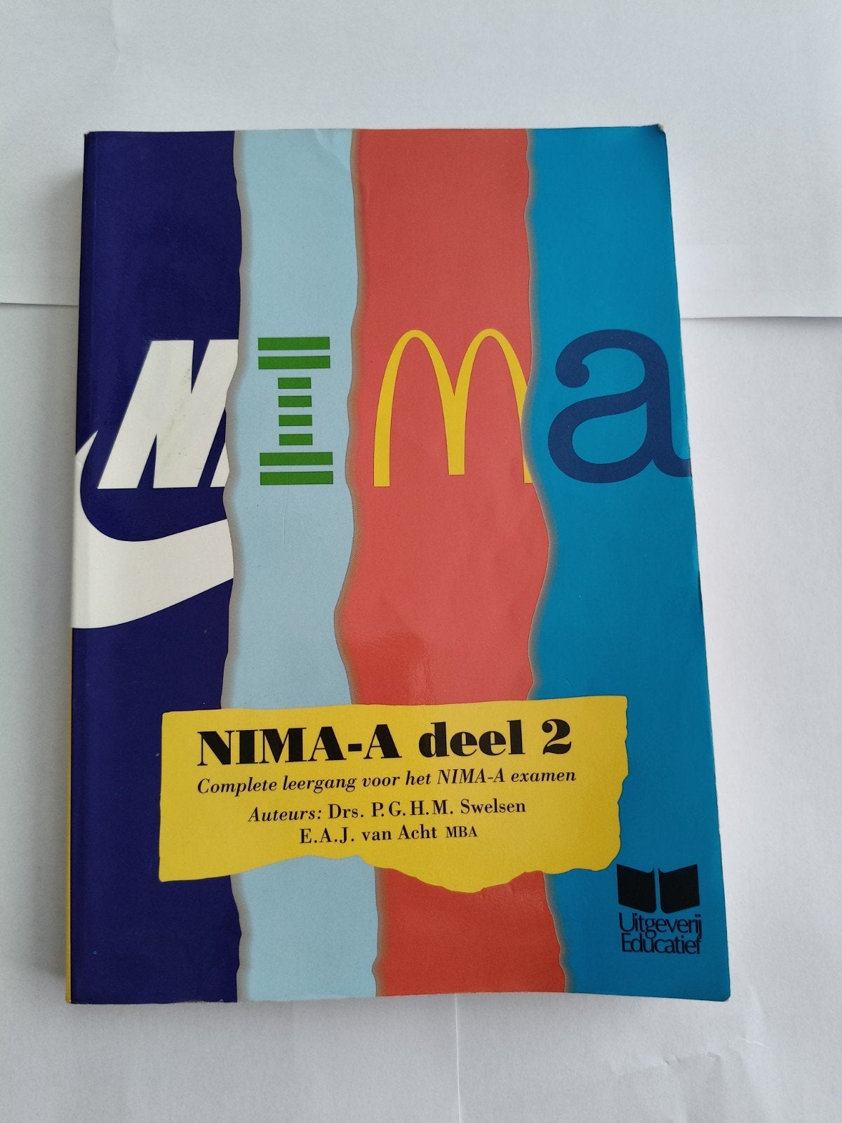 NIMA-A deel 2: Complete leergang voor het NIMA-A examen, Gelezen, Drs. P.G.H.M. Swelsen, E.A.J. van Acht MBA, Gamma, HBO