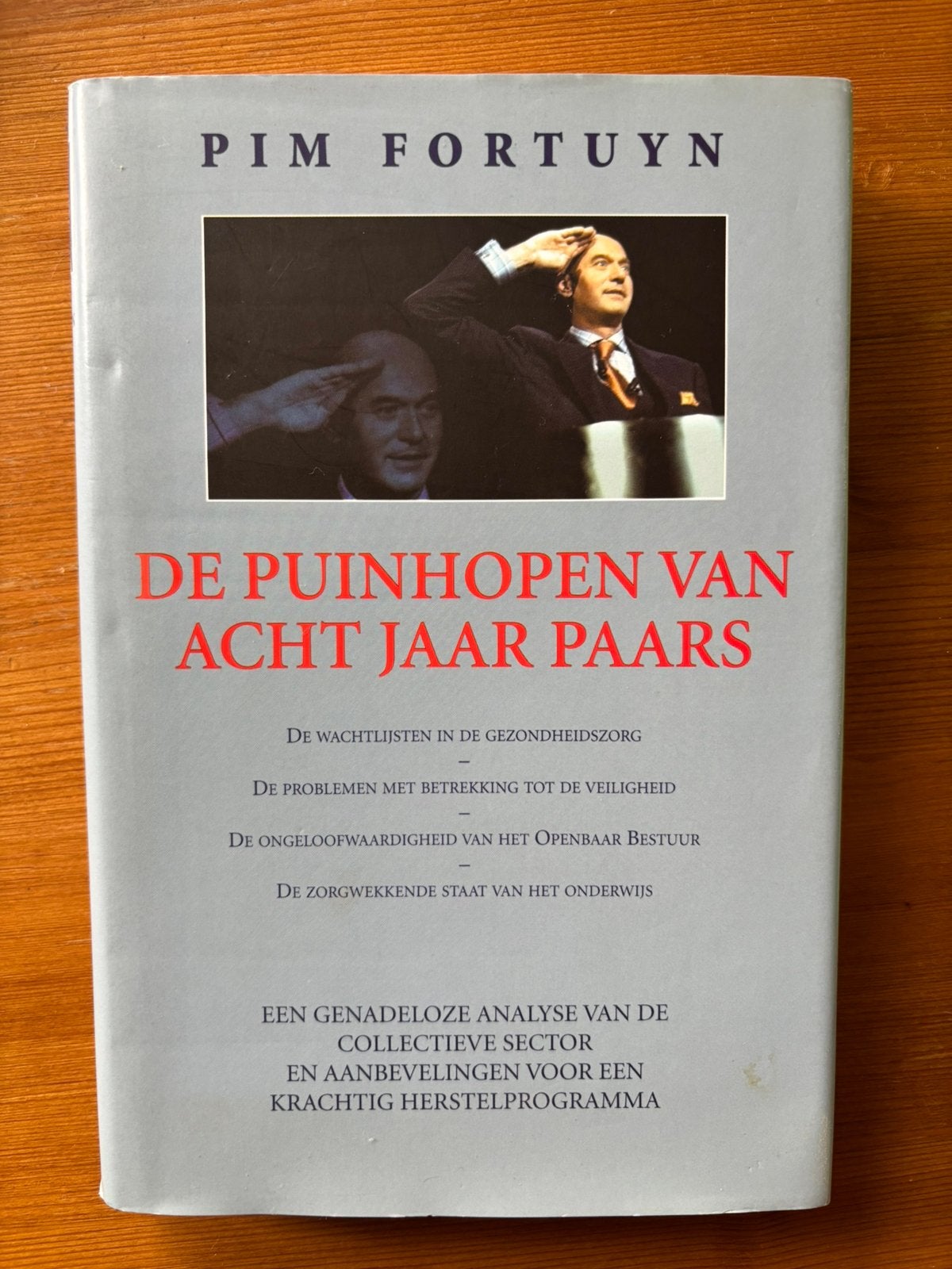 Pim Fortuyn - De puinhopen van acht jaar Paars, Ophalen of Verzenden, Zo goed als nieuw, Nederland, Pim Fortuyn