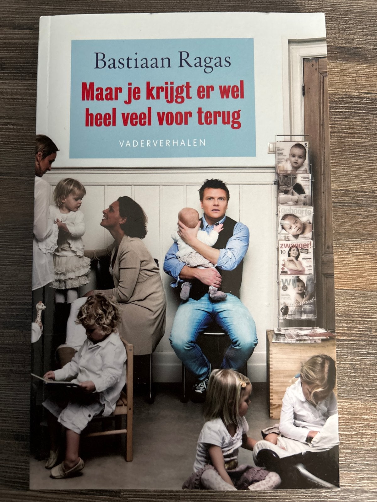 Bastiaan Ragas - Maar je krijgt er wel heel veel voor terug, Verzenden, Zo goed als nieuw, Opvoeding tot 6 jaar