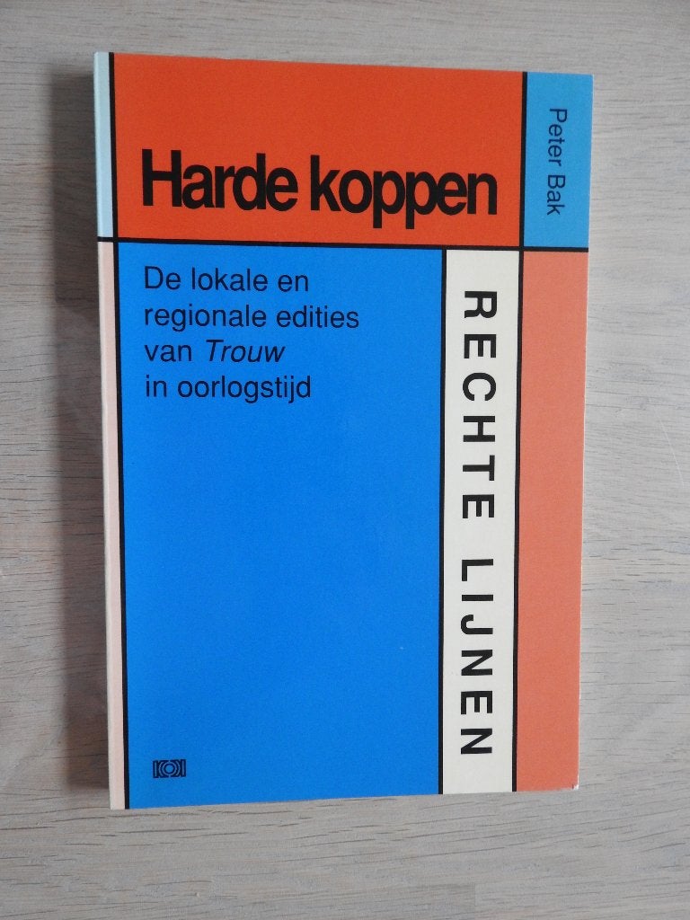 Harde koppen, rechte lijnen - Trouw in oorlogstijd, Ophalen of Verzenden, Tweede Wereldoorlog, Zo goed als nieuw, Overige onderwerpen