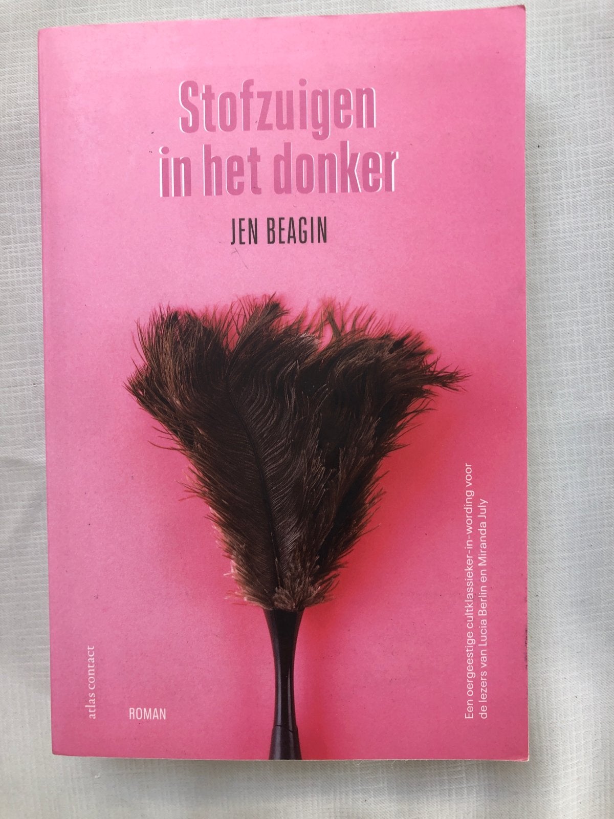 Stofzuigen in het donker - Jen Beagin (Roman), Ophalen of Verzenden, Gelezen, Nederland