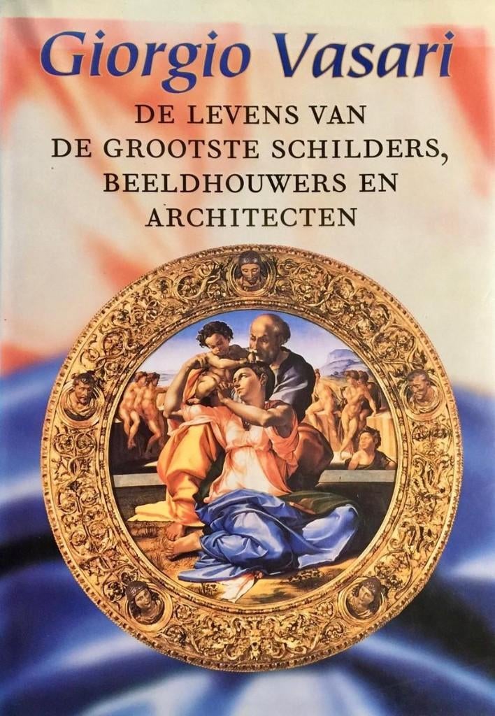 Giorgio Vasari de levens   grootste schilders beeldhouwers, Ophalen of Verzenden, Zo goed als nieuw, Overige onderwerpen