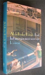 Abdelkader Benali : Laat het morgen mooi weer zijn, Ophalen of Verzenden, Zo goed als nieuw