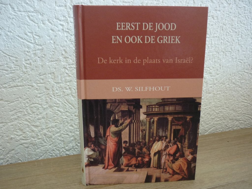 Ds. W. Silfhout - Eerst de Jood en ook de Griek, Ophalen of Verzenden, Zo goed als nieuw, Christendom | Protestants