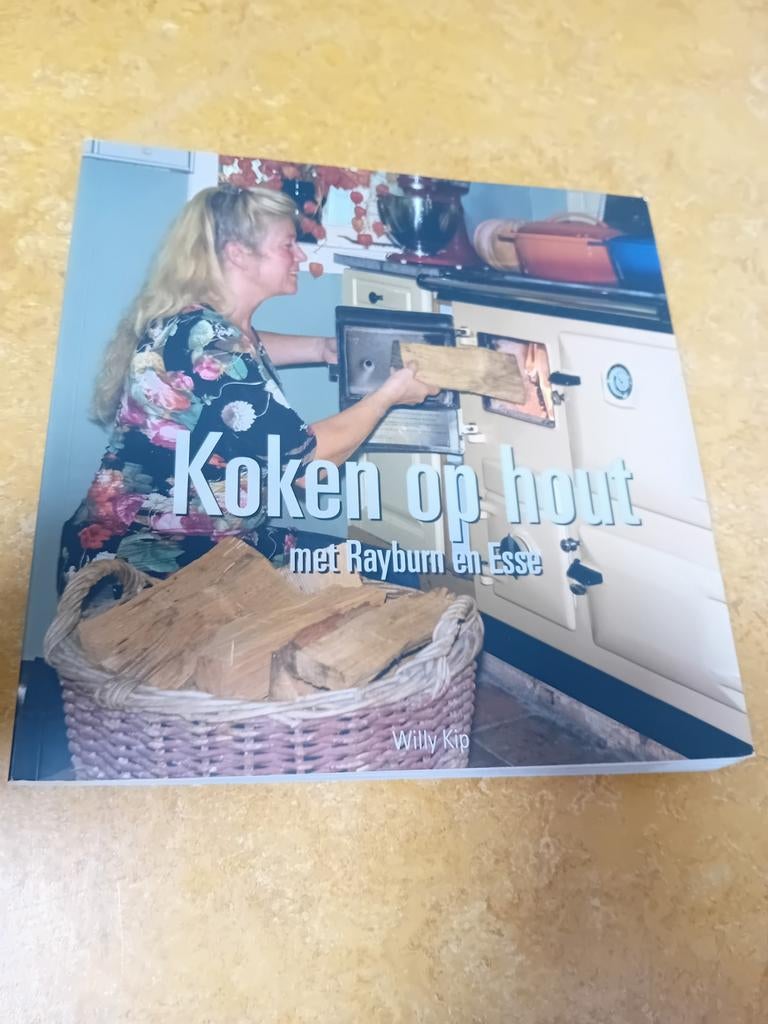 Koken op hout met Rayburn en Esse - Willy Kip, Gelezen, Ophalen of Verzenden, Hoofdgerechten, Willy Kip