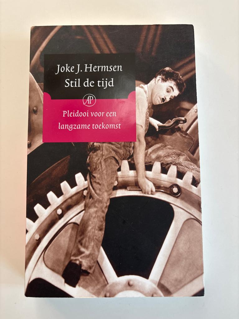Stil de tijd - Pleidooi voor een langzame toekomst - Joke J., Ophalen of Verzenden, Gelezen, Eén auteur