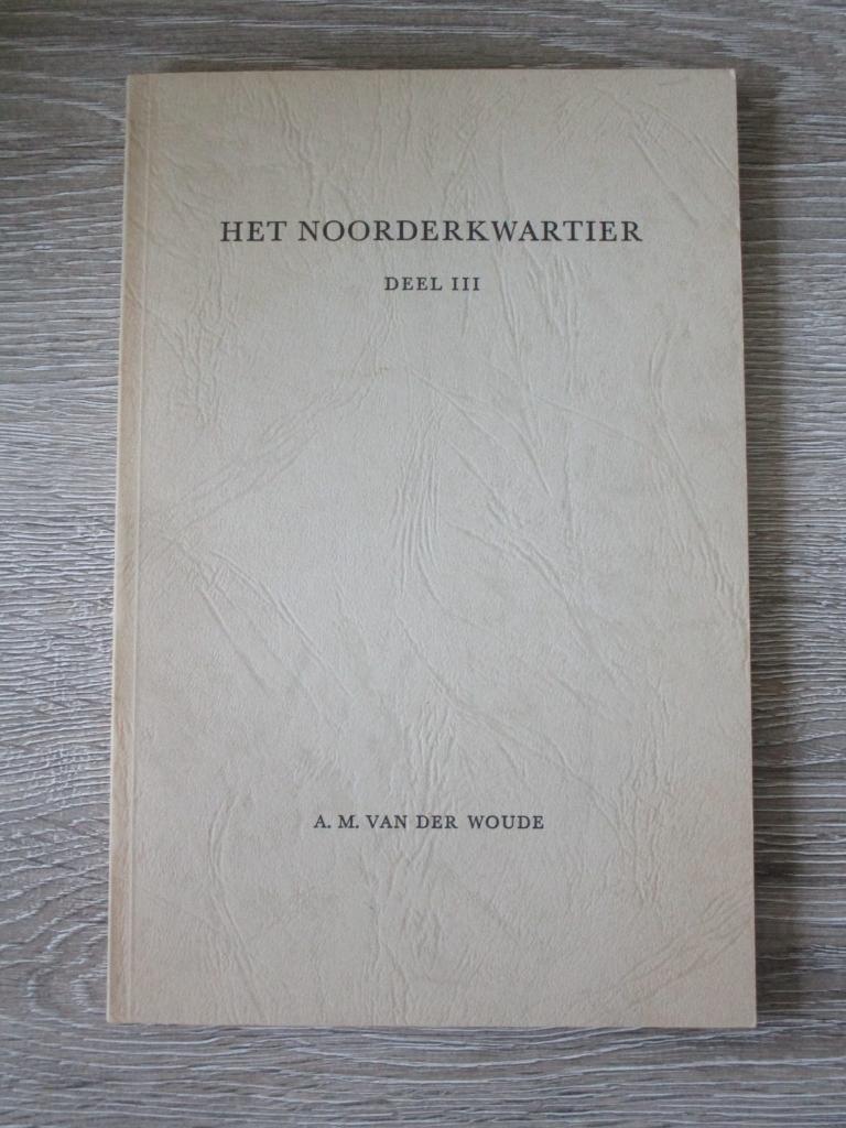 Het Noorderkwartier deel III - A.M. van der Woude, Ophalen of Verzenden, Gelezen