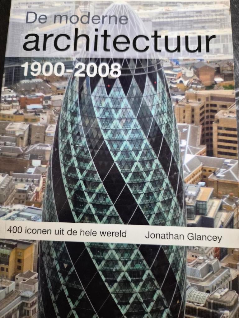 De moderne architectuur 1900-2008 - Jonathan Glancey, Ophalen of Verzenden, Gelezen, Architectuur algemeen, Jonathan Glancey