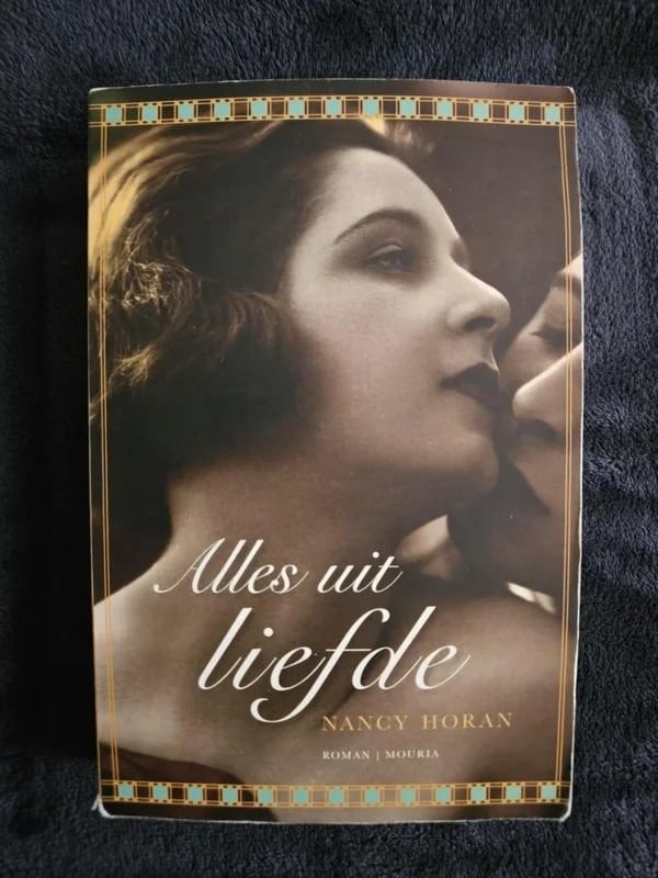 Nancy Horan - Alles uit liefde, Ophalen of Verzenden, Gelezen, Nancy Horan