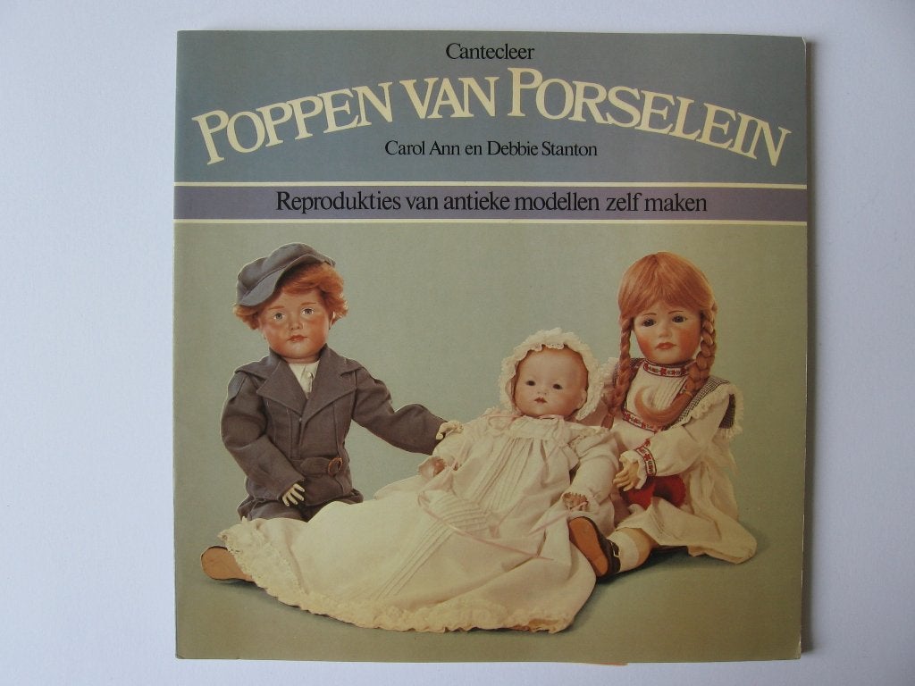 Poppen van Porselein - Carol Ann en Debbie Stanton, Boeken, Gelezen, Ophalen of Verzenden, Carol Ann/Debbie Stanton, Poppen maken