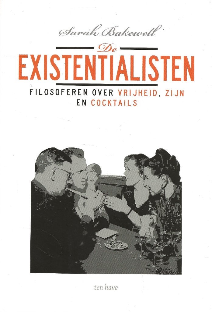 De Existentialisten - over vrijheid/zijn/cocktails -Bakewell, Boeken, Ophalen of Verzenden, Zo goed als nieuw, Sarah Bakewell