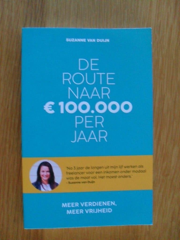De route naar € 100.000 per jaar van Suzanne van Duijn, Ophalen of Verzenden, Gelezen