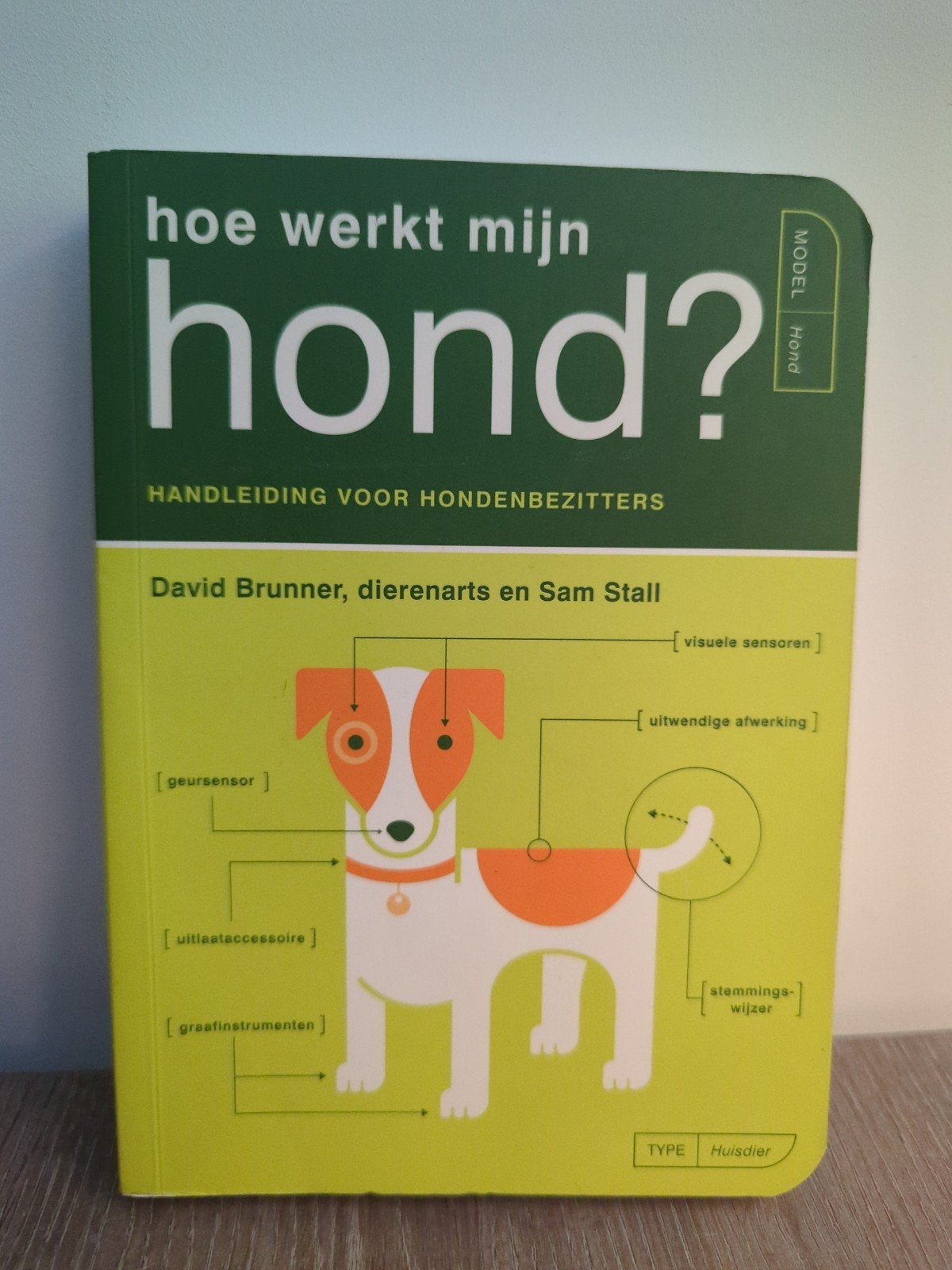 Hoe werkt mijn hond? Handleiding voor hondenbezitters, Ophalen of Verzenden, Gelezen, Honden, David Brunner, Sam Stall