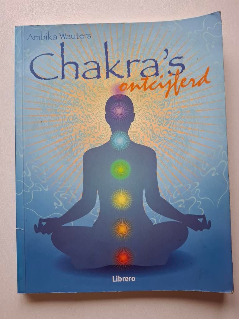 Chakra's ontcijferd - Ambika Wauters, Boeken, Gelezen, Achtergrond en Informatie, Spiritualiteit algemeen, Ambika Wauters