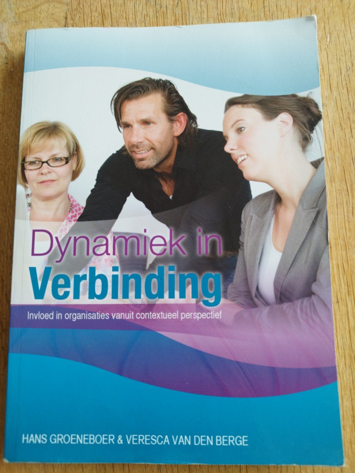 Dynamiek in Verbinding - invloed in organisaties, Ophalen of Verzenden, Zo goed als nieuw, Hans Groeneboer & Veresca van den Berge